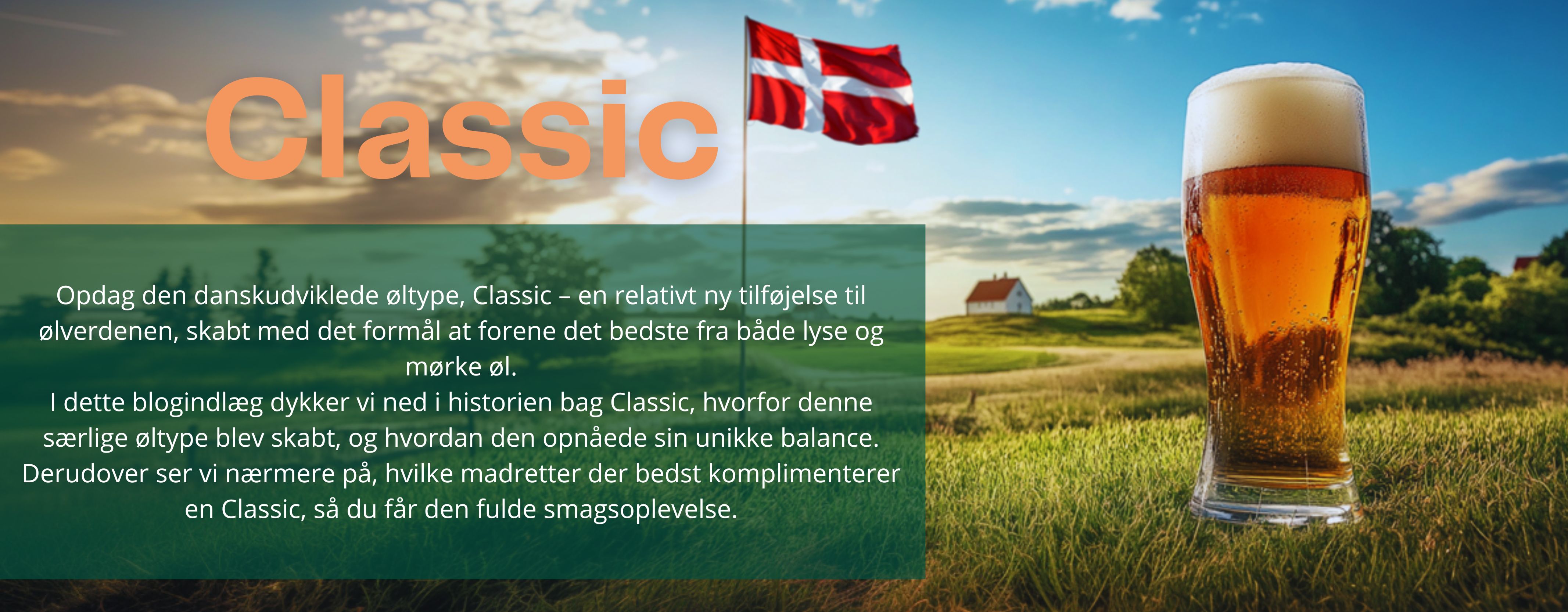 Åbent dansk landskab, blå himmel, mark, huse, Classic overskrift til venstre, tekstfelt med Classic til venstre, Classic øl til højre